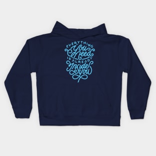 Everything you need is already inside you Kids Hoodie